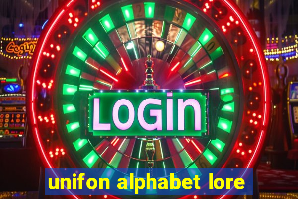 unifon alphabet lore